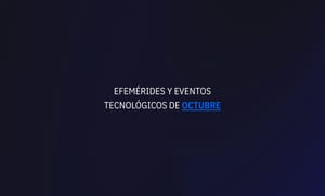 Octubre 2024: Efemérides y eventos de tecnología post image